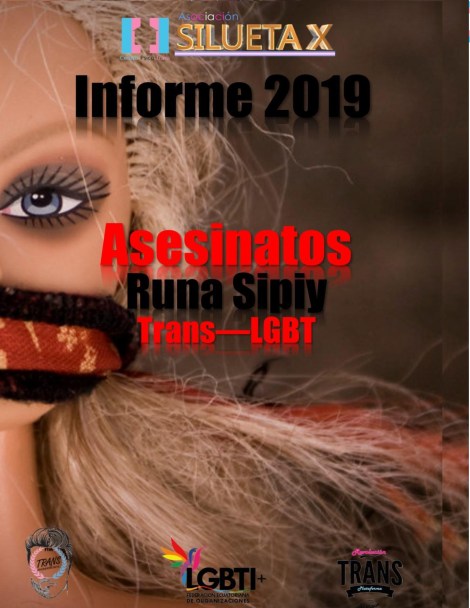 Informe Runa Sipiy Trans LGBT Asesinatos, muertes violentas o no esclarecidas, sospechosas de criminalidad, intentos de asesinatos, secuestros y torturas Ecuador 2019 - Asociación Silueta X (1)