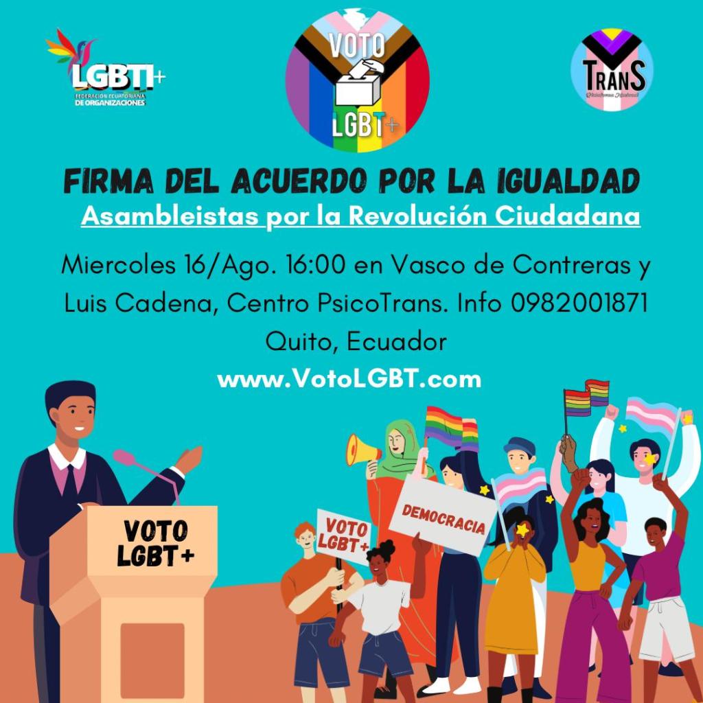 Firma del acuerdo por la igualdad Asambleístas por la Revolución Ciudadana

Miércoles 16/Ago. 16:00 en Vasco de Contreras y Luis Cadena, Centro PsicoTrans.
Info 0982001871
Quito, Ecuador

VotoLGBT+